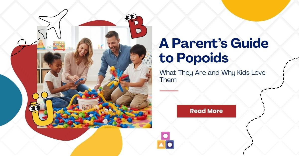 Popoids Guide: What Are They & Why Kids Love Them