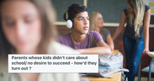 What Happened To Your Kid Who Never Cared About School?